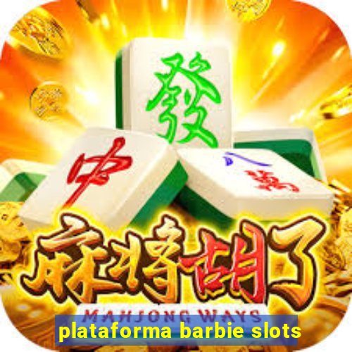 plataforma barbie slots